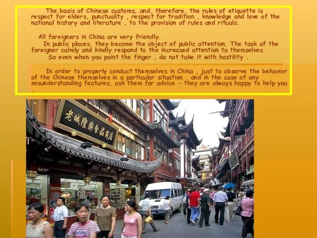 The basis of Chinese customs, and, therefore, the rules of