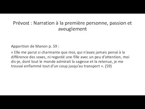 Prévost : Narration à la première personne, passion et aveuglement Apparition de Manon