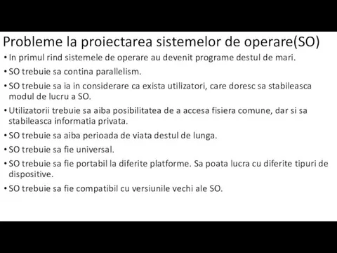 Probleme la proiectarea sistemelor de operare(SO) In primul rind sistemele