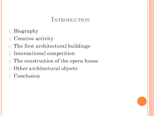 Introduction Biography Creative activity The first architectural buildings International competition