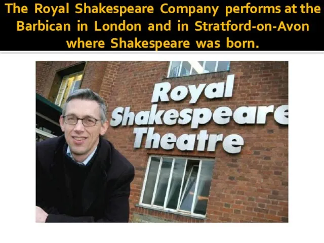 The Royal Shakespeare Company performs at the Barbican in London