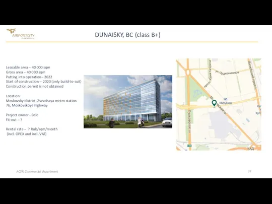 DUNAISKY, BC (class B+) Leasable area – 40 000 sqm