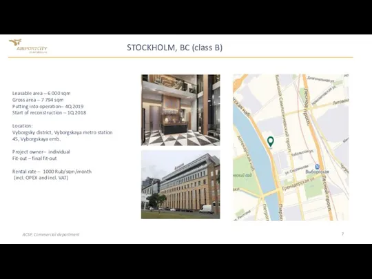 STOCKHOLM, BC (class B) Leasable area – 6 000 sqm