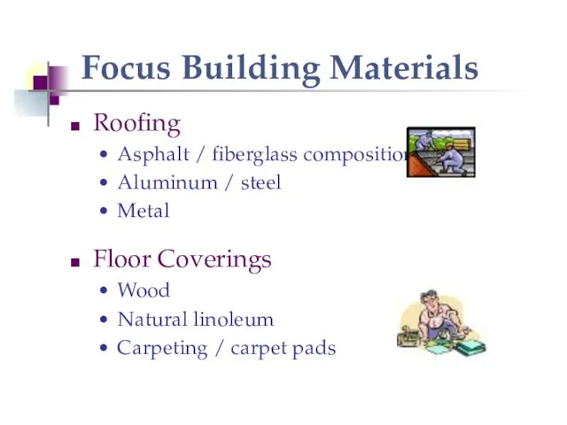 Focus Building Materials Roofing Asphalt / fiberglass composition Aluminum / steel Metal Floor