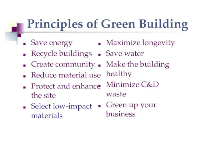 Principles of Green Building Save energy Recycle buildings Create community
