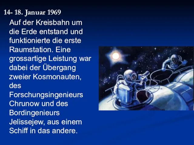 14- 18. Januar 1969 Auf der Kreisbahn um die Erde