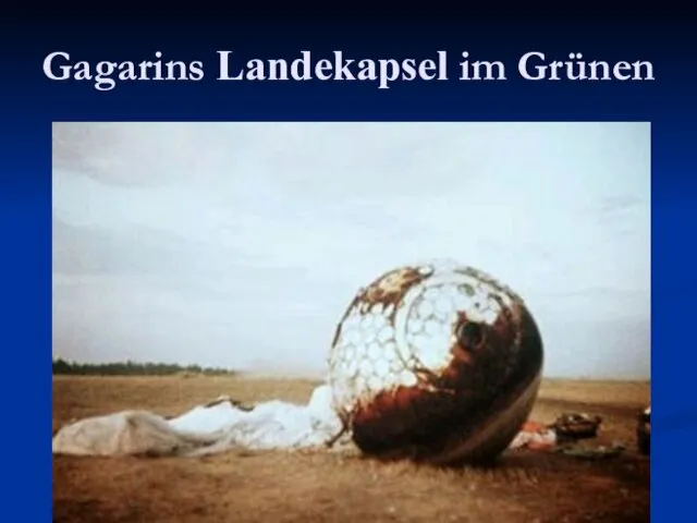 Gagarins Landekapsel im Grünen