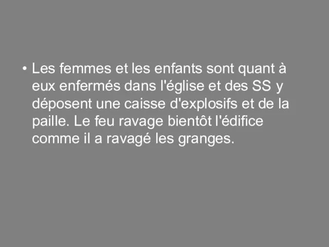 Les femmes et les enfants sont quant à eux enfermés