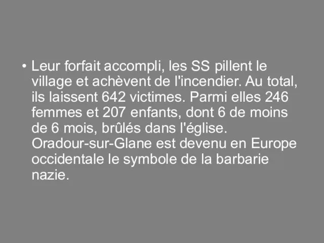 Leur forfait accompli, les SS pillent le village et achèvent