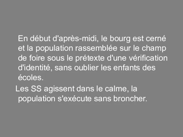 En début d'après-midi, le bourg est cerné et la population