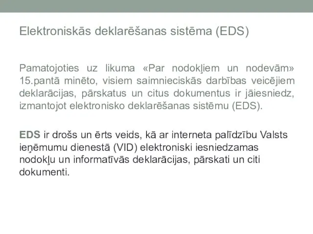 Elektroniskās deklarēšanas sistēma (EDS) Pamatojoties uz likuma «Par nodokļiem un