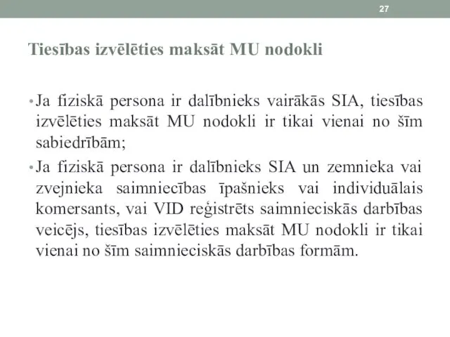 Tiesības izvēlēties maksāt MU nodokli Ja fiziskā persona ir dalībnieks