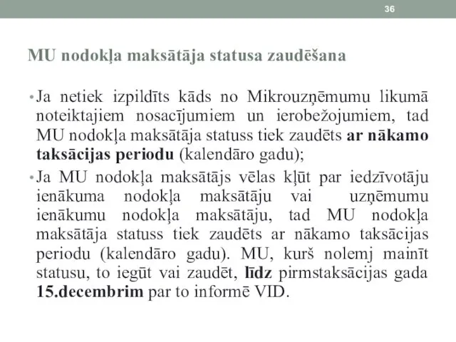 MU nodokļa maksātāja statusa zaudēšana Ja netiek izpildīts kāds no