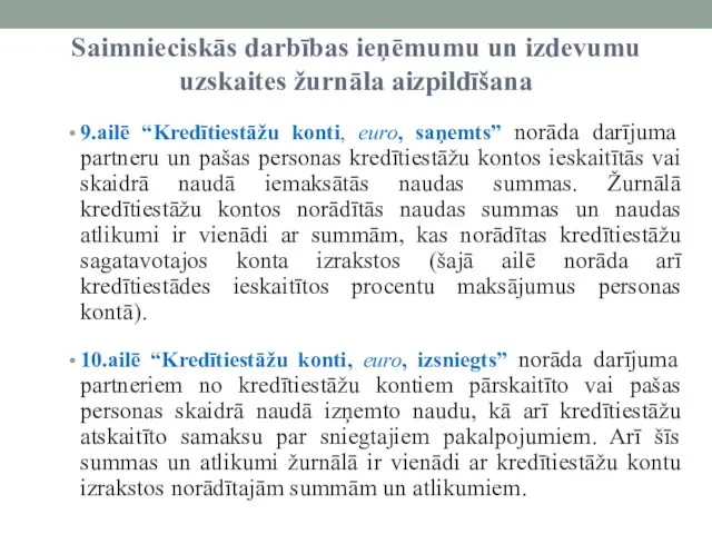 Saimnieciskās darbības ieņēmumu un izdevumu uzskaites žurnāla aizpildīšana 9.ailē “Kredītiestāžu