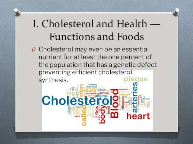 I. Cholesterol and Health — Functions and Foods Cholesterol may