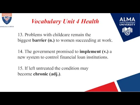 Vocabulary Unit 4 Health 13. Problems with childcare remain the