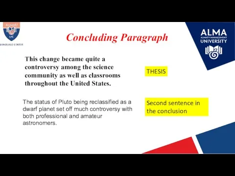 Concluding Paragraph This change became quite a controversy among the