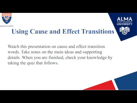 Using Cause and Effect Transitions Watch this presentation on cause