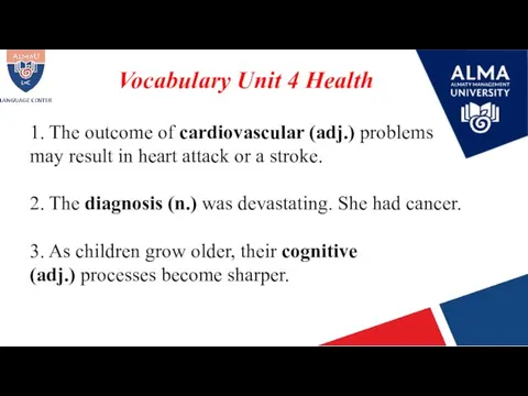 1. The outcome of cardiovascular (adj.) problems may result in