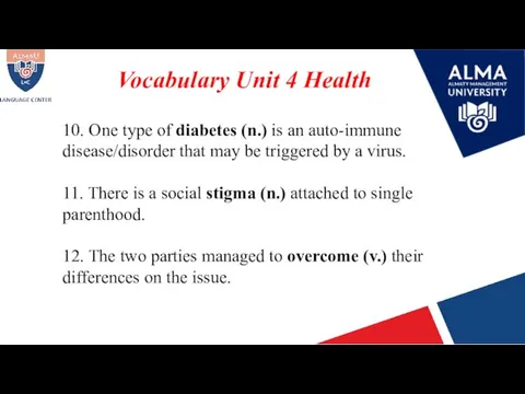 Vocabulary Unit 4 Health 10. One type of diabetes (n.)