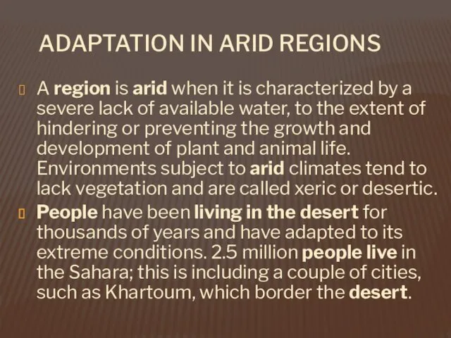 ADAPTATION IN ARID REGIONS A region is arid when it