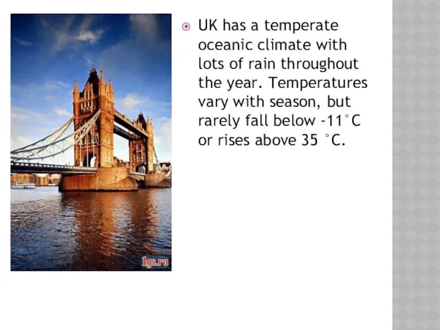 UK has a temperate oceanic climate with lots of rain
