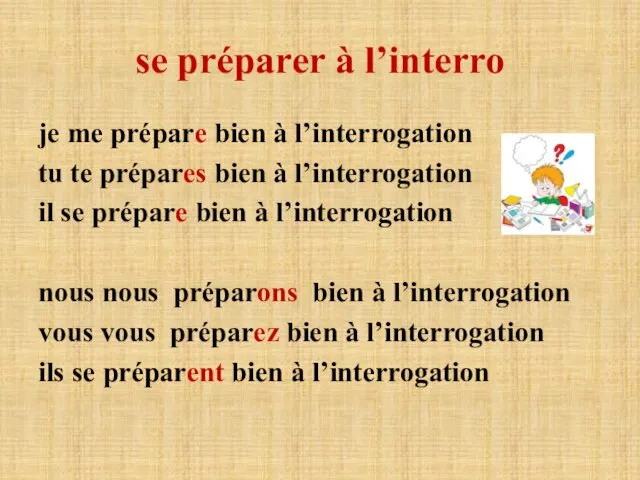 se préparer à l’interro je me prépare bien à l’interrogation