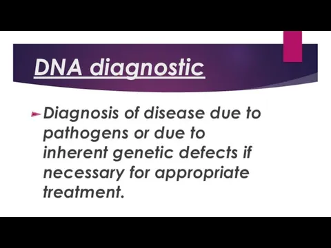 DNA diagnostic Diagnosis of disease due to pathogens or due