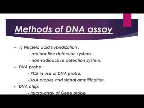 Methods of DNA assay 1) Nucleic acid hybridization : -