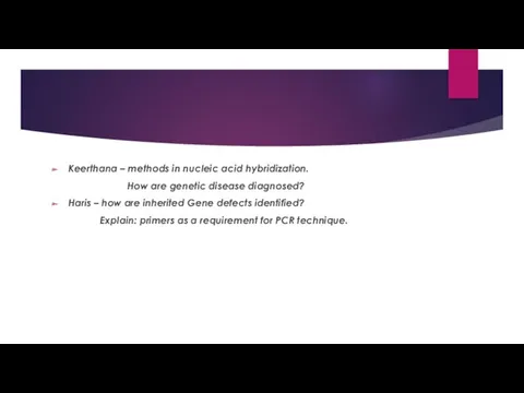 Keerthana – methods in nucleic acid hybridization. How are genetic