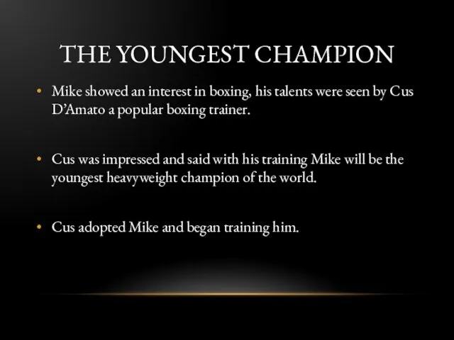 THE YOUNGEST CHAMPION Mike showed an interest in boxing, his