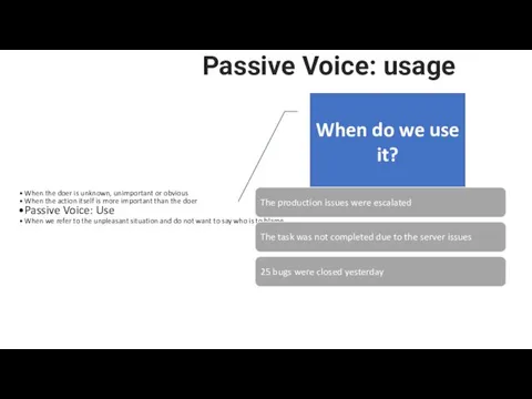 Passive Voice: usage 01 When the doer is unknown, unimportant or obvious When