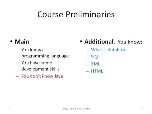 Course Preliminaries Main You know a programming language You have some development skills