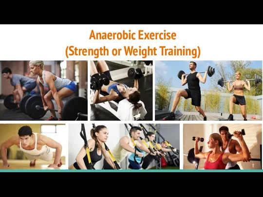 Anaerobic Exercise (Strength or Weight Training)