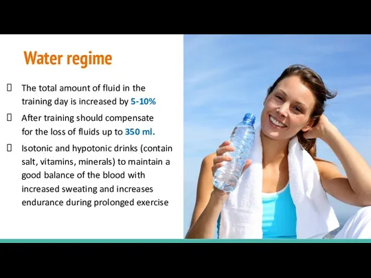 Water regime The total amount of fluid in the training day is increased