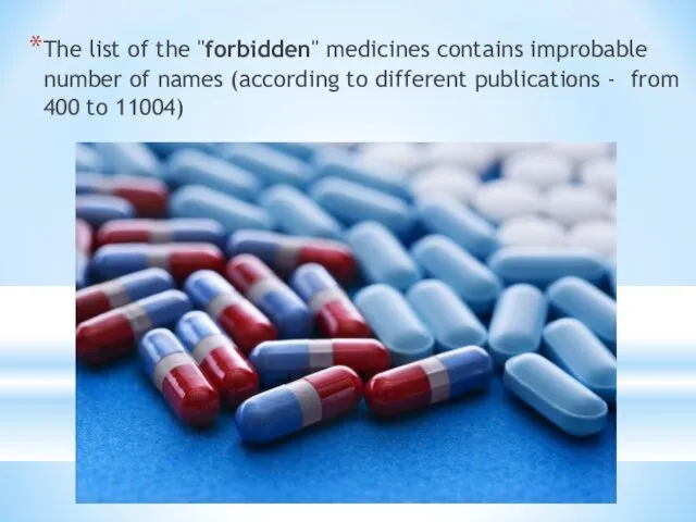 The list of the "forbidden" medicines contains improbable number of