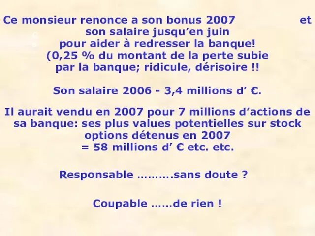 Ce Ce monsieur renonce a son bonus 2007 et son