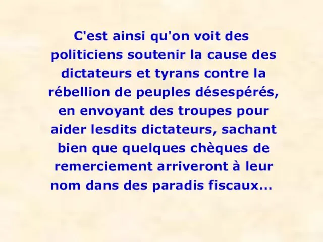 C'est ainsi qu'on voit des politiciens soutenir la cause des