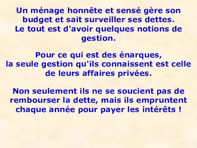 Un ménage honnête et sensé gère son budget et sait