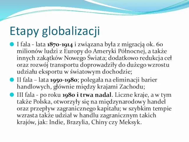 Etapy globalizacji I fala - lata 1870-1914 i związana była