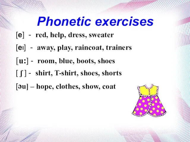 Phonetic exercises [e] - red, help, dress, sweater [eI] -