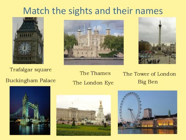 Match the sights and their names Trafalgar square Buckingham Palace