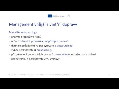 Management vnější a vnitřní dopravy Metodika outsourcingu analýza procesů ve