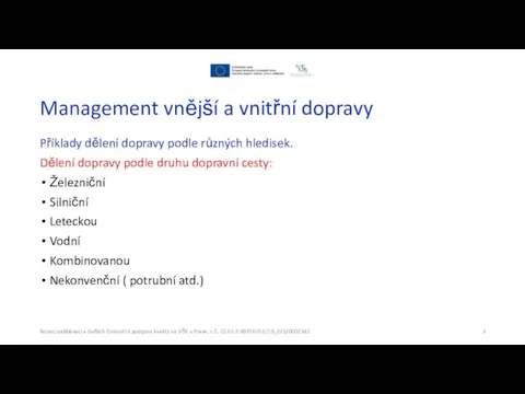 Management vnější a vnitřní dopravy Příklady dělení dopravy podle různých