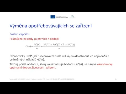 Výměna opotřebovávajících se zařízení Postup výpočtu Průměrné náklady za prvních