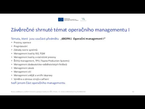 Závěrečné shrnuté témat operačního managementu I Témata, které jsou součásti