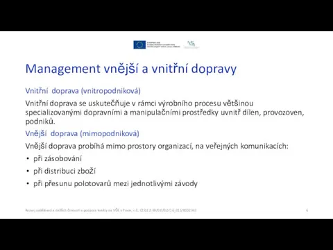 Management vnější a vnitřní dopravy Vnitřní doprava (vnitropodniková) Vnitřní doprava