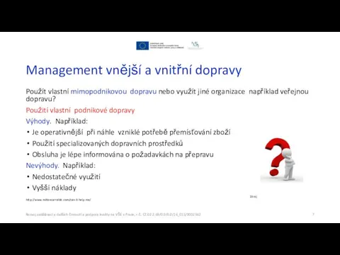 Management vnější a vnitřní dopravy Použít vlastní mimopodnikovou dopravu nebo