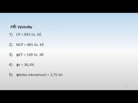 PŘ: Výsledky CP = 895 tis. Kč NCP = 485