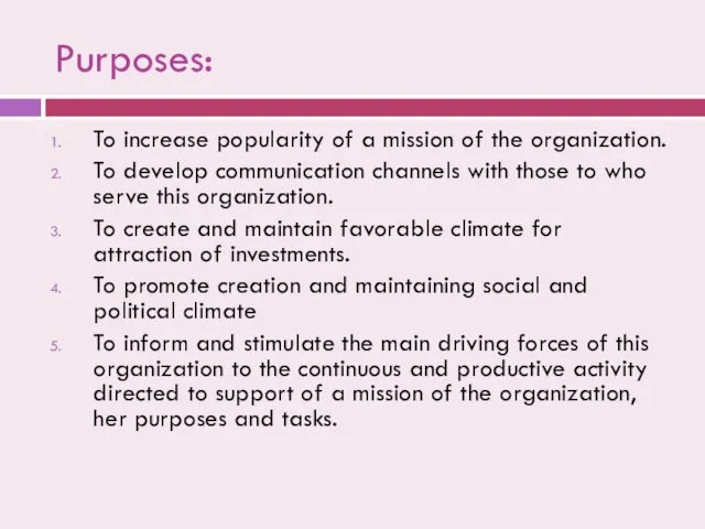 Purposes: To increase popularity of a mission of the organization.